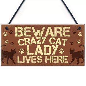 Beware crazy cat lady lives here