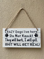 Crazy dogs live here
