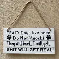 Crazy dogs live here