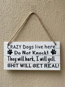 Crazy dogs live here