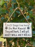 Crazy dogs live here
